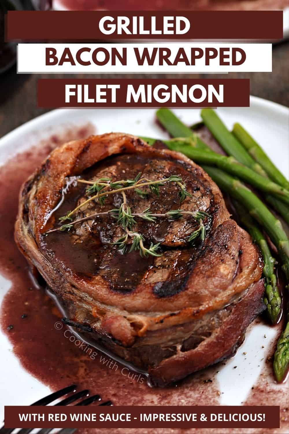 Bacon Wrapped Filet Mignon with Red Wine Sauce - Cooking with Curls