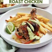 Roast chicken leg with green sauce on a bed of fries and title graphic across the top.