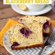 Two slices of lemon blackberry bread on a small plate with a cup of tea in the background and title graphic across the top.