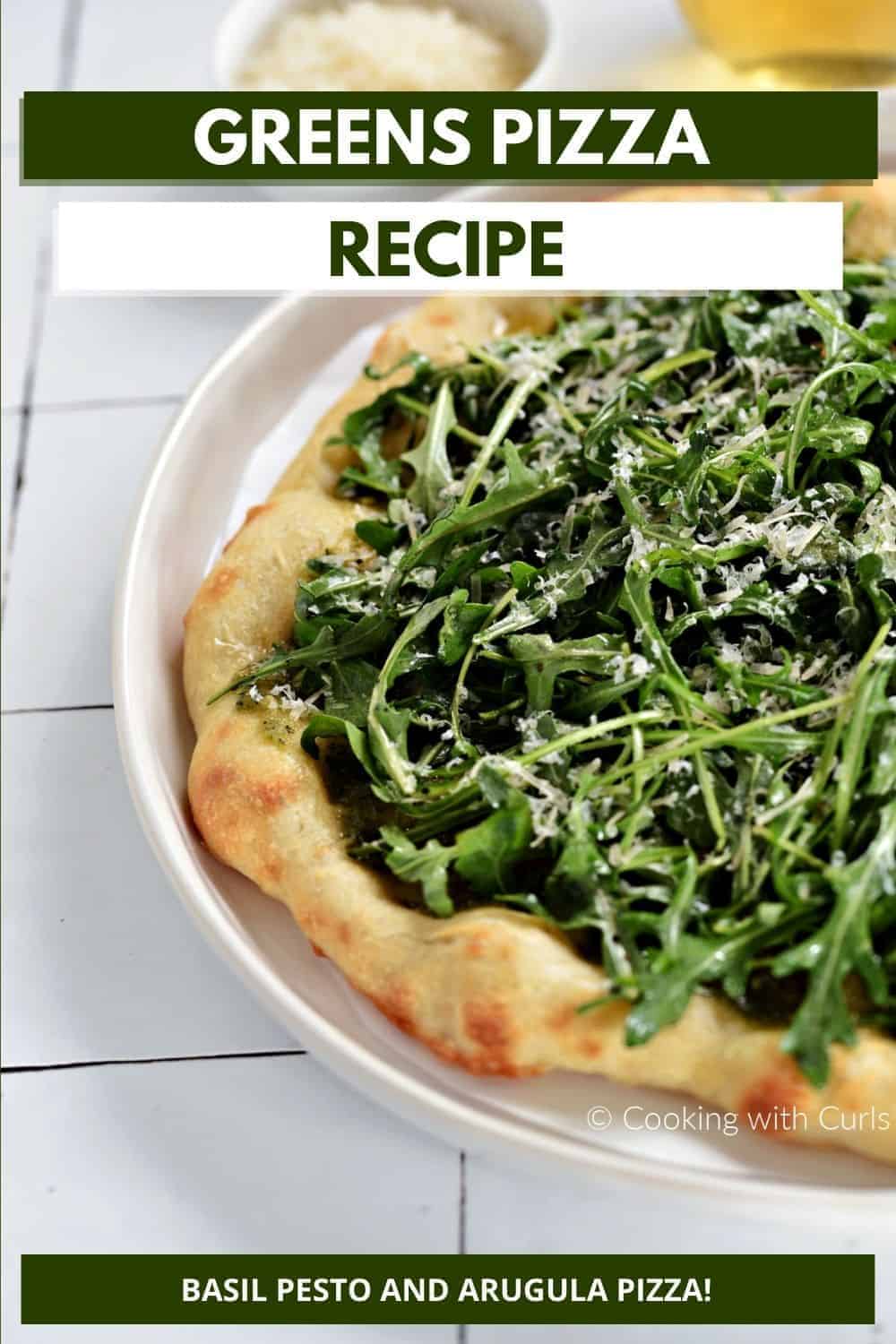 Pizza topped with with arugula greens and grated parmesan with title graphic across the top.