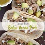 Instant Pot Salsa Verde Pork in tortillas with additional sauce on the side
