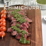 Sliced steak topped with chimichurri sauce on a wooden serving board with skewered tomatoes on the side and title graphic across the top.