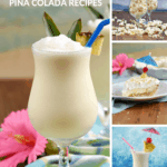 Four image collage with Tropical Pina Colada Recipes graphic