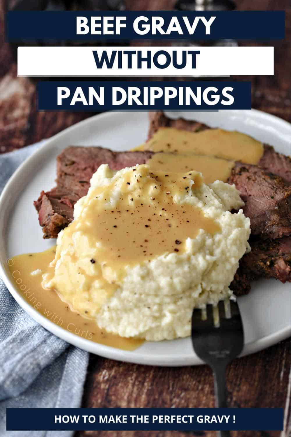 Beef Gravy without Pan Drippings Cooking with Curls