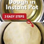 Proof Dough in Instant Pot title graphic over dough with a second image of proofed dough below.