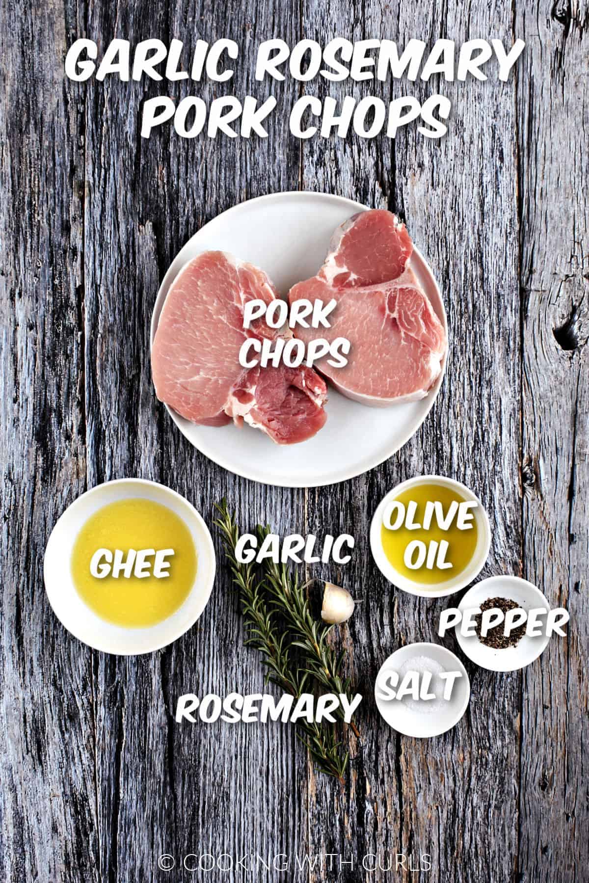 Bone-in pork chops, ghee, fresh rosemary, garlic clove, olive oil, salt, and pepper.  
