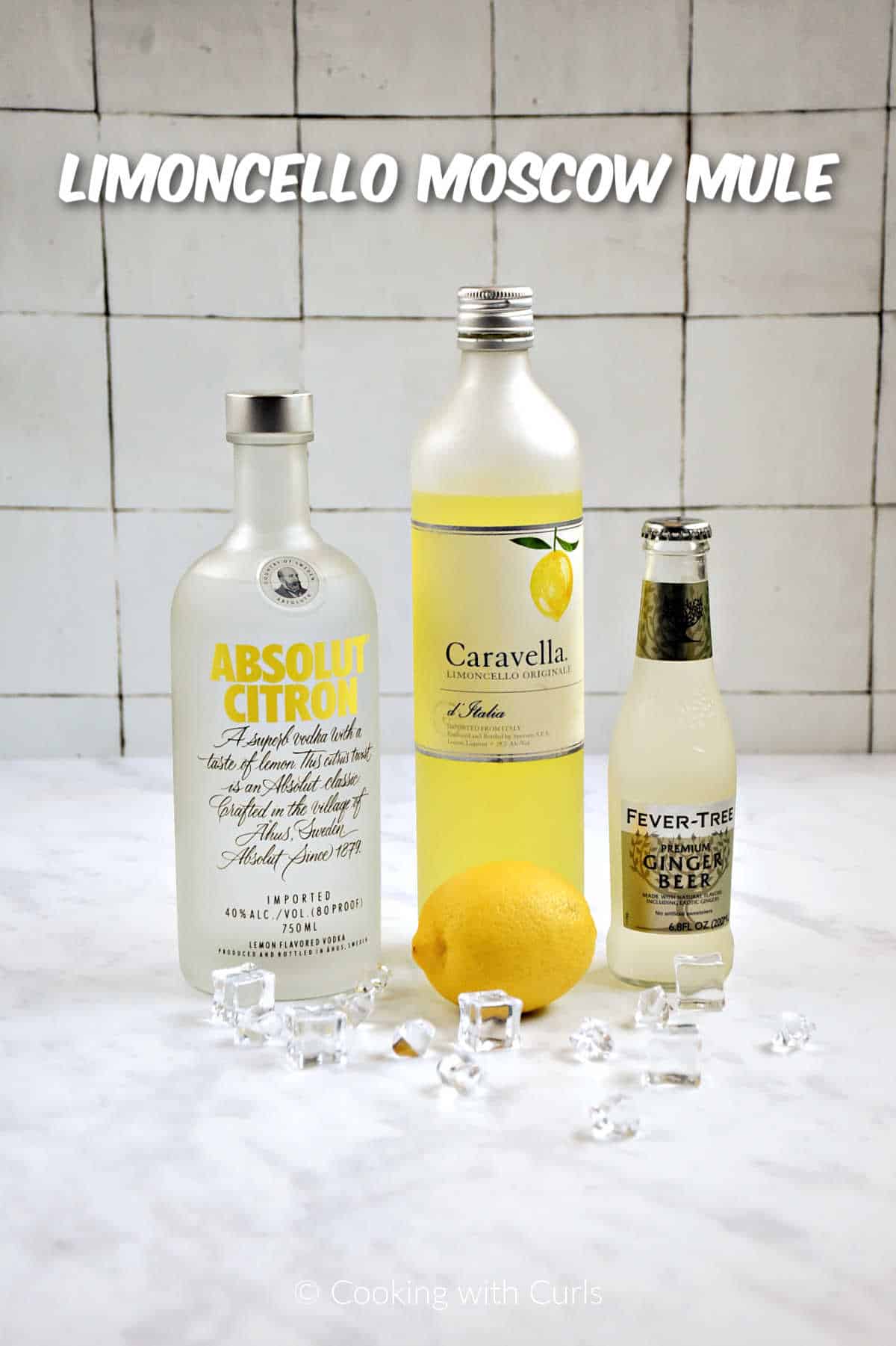 Bottles of citrus vodka, Limoncello, and ginger beer with a lemon and ice cubes in front and title graphic across the top.